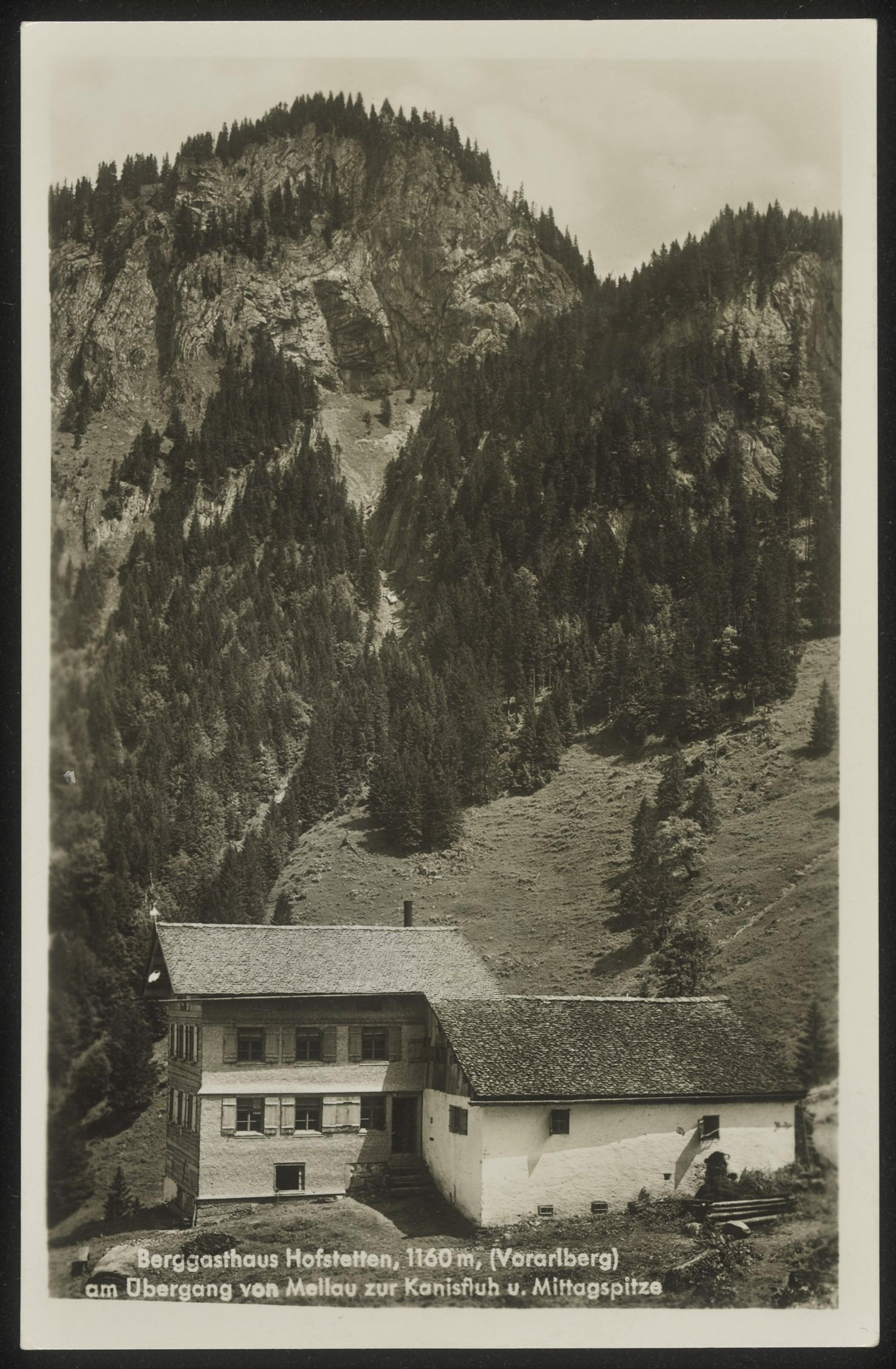 Berggasthaus Hofstetten, 1160 m, (Vorarlberg) am Übergang von Mellau zur Kanisfluh u. Mittagspitze></div>


    <hr>
    <div class=