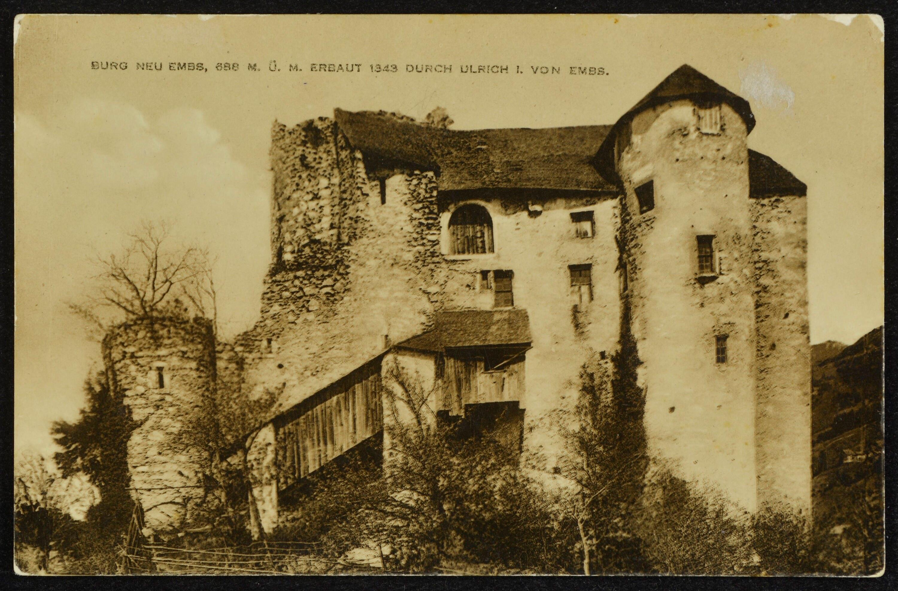 [Hohenems] Burg Neu-Embs, 688 m. ü. M. erbaut 1343 durch Ulrich I. von Embs></div>


    <hr>
    <div class=