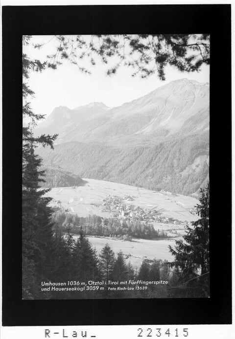 Umhausen 1036 m / Ötztal in Tirol mit Fünfigerspitze und Hauerseekogel von Risch-Lau