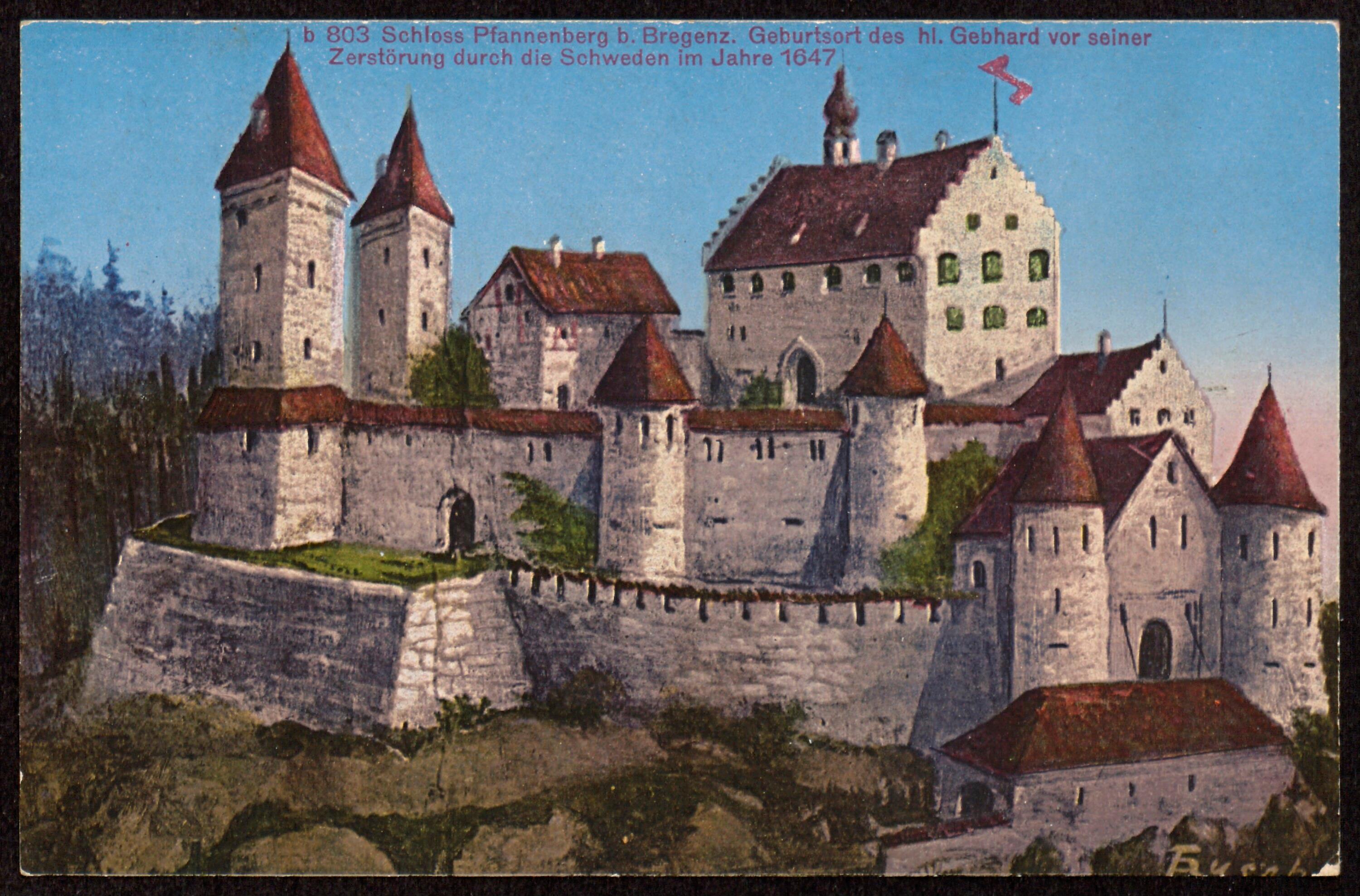 Schloss Pfannenberg b. Bregenz. Geburtsort des hl. Gebhard vor seiner Zerstörung durch die Schweden im Jahre 1647></div>


    <hr>
    <div class=