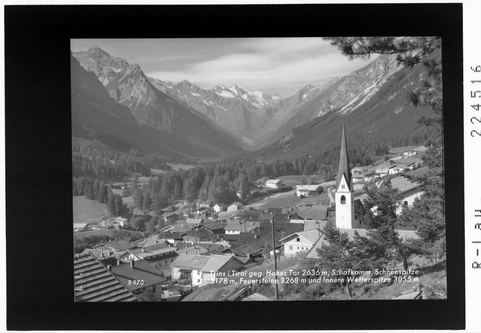 Trins in Tirol gegen Hohes Tor 2836 m - Schafkamm - Schneespitze 3178 m - Feuerstein 3268 m und Innere Wetterspitze 3055 m