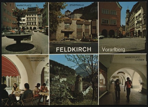 Feldkirch Vorarlberg : Marktplatz : Stadthalle : Schmiedgasse ... : [Montfortstadt Feldkirch, Marktplatz Vorarlberg, Österreich ...]