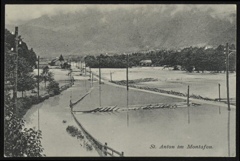 St. Anton im Montafon : [Die Hochwasserkatastrophe im Montafon (Vorarlberg) am 15. und 16. Juni 1910 ...]