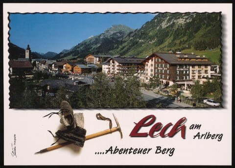 Lech am Arlberg ... Abenteuer Berg : [Lech am Arlberg, 1450 m Auskunft: Verkehrsamt A-6764 Lech Tel.: (0) 5583 - 21610 ...]
