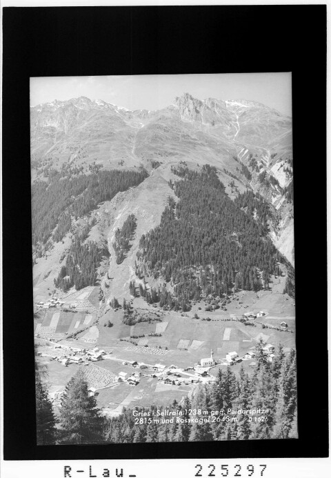 Gries im Sellrain 1238 m gegen Peiderspitze 2815 m und Rosskogel 2643 m : [Gries im Sellrain gegen Weißstein und Rosskogel / Tirol]