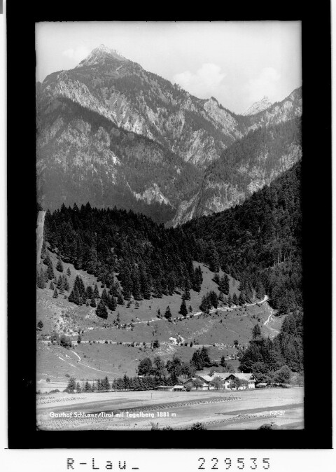 Gasthof Schluxen / Tirol mit Tegelberg 1881 m
