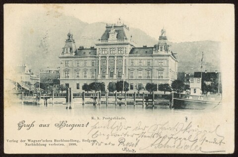 Gruss aus Bregenz! : K. k. Postgebäude : [Postkarte ...]