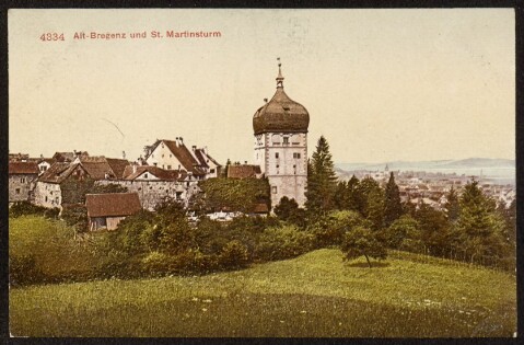 Alt-Bregenz und St. Martinsturm : [Correspondenz-Karte ...]