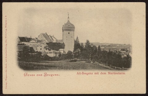 Gruss aus Bregenz : Alt-Bregenz mit dem Martinsturm : [Correspondenz-Karte ...]