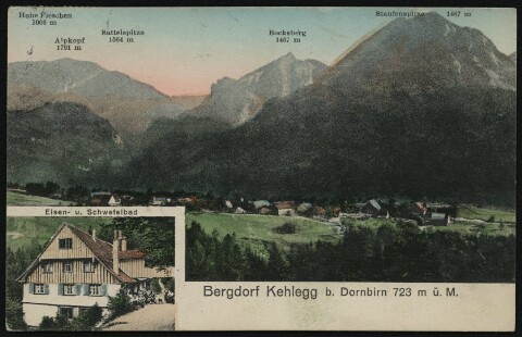 Bergdorf Kehlegg b. Dornbirn 723 m ü. M. : Eisen- u. Schwefelbad ... : [Postkarte ...]