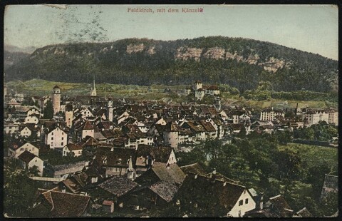 Feldkirch, mit dem Känzeli : [Postkarte Carte Postale ...]