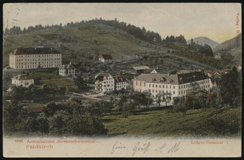 Feldkirch : Antoniushaus (Kreuzschwestern) Lehrer-Seminar : [Correspondenz-Karte An ... in ...]
