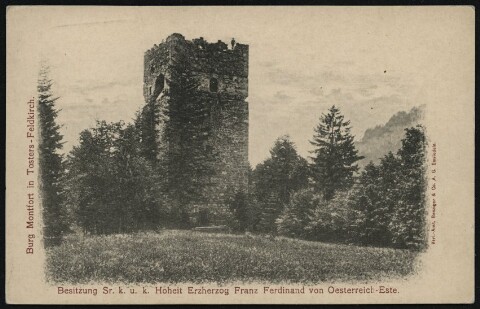 Burg Montfort in Tosters - Feldkirch : Besitzung Sr. k. u. k. Hoheit Erzherzog Franz Ferdinand von Oesterreich-Este : [Postkarte ...]
